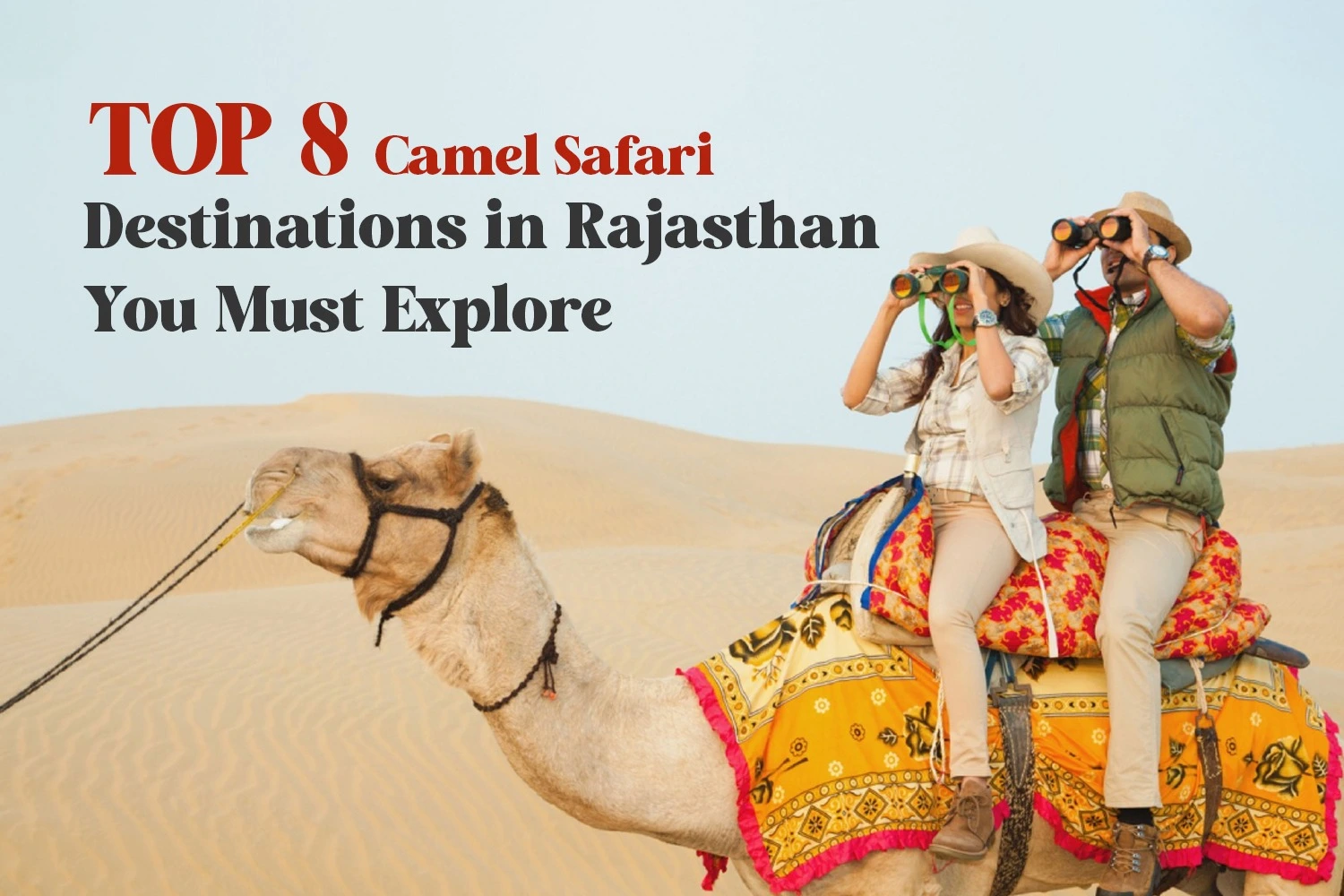 Top 8 Camel Safari Destinations in Rajasthan You Must Explore